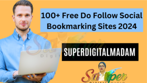 100+ Free Do Follow Social Bookmarking Sites 2024